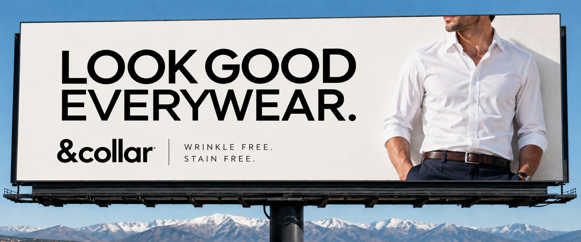 &Collar billboard — Look good everywear. Wrinkle free. Stain free.