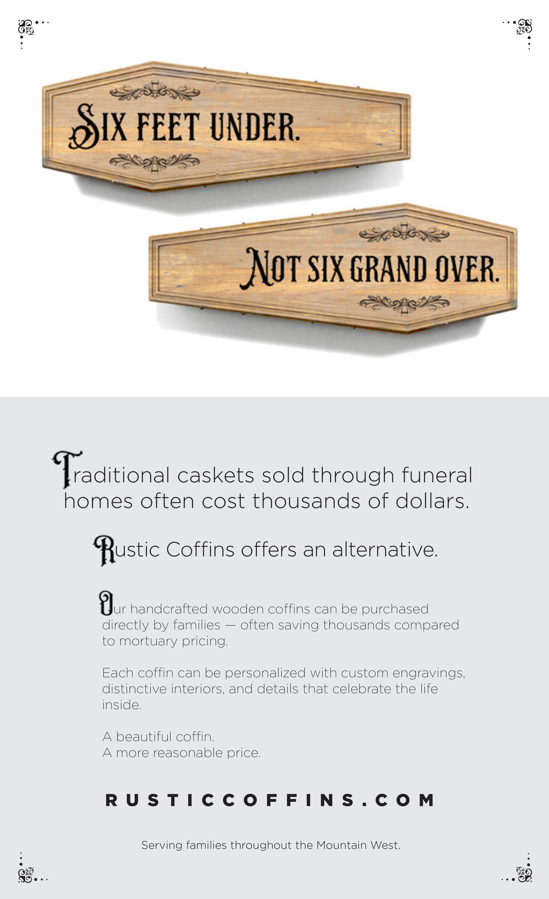 Rustic Coffins poster — Six feet under. Not six grand over. Traditional caskets sold through funeral homes often cost thousands of dollars. Rustic Coffins offers an alternative.